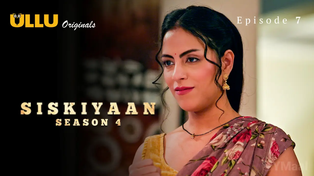 Siskiyaan 4 Episode 7