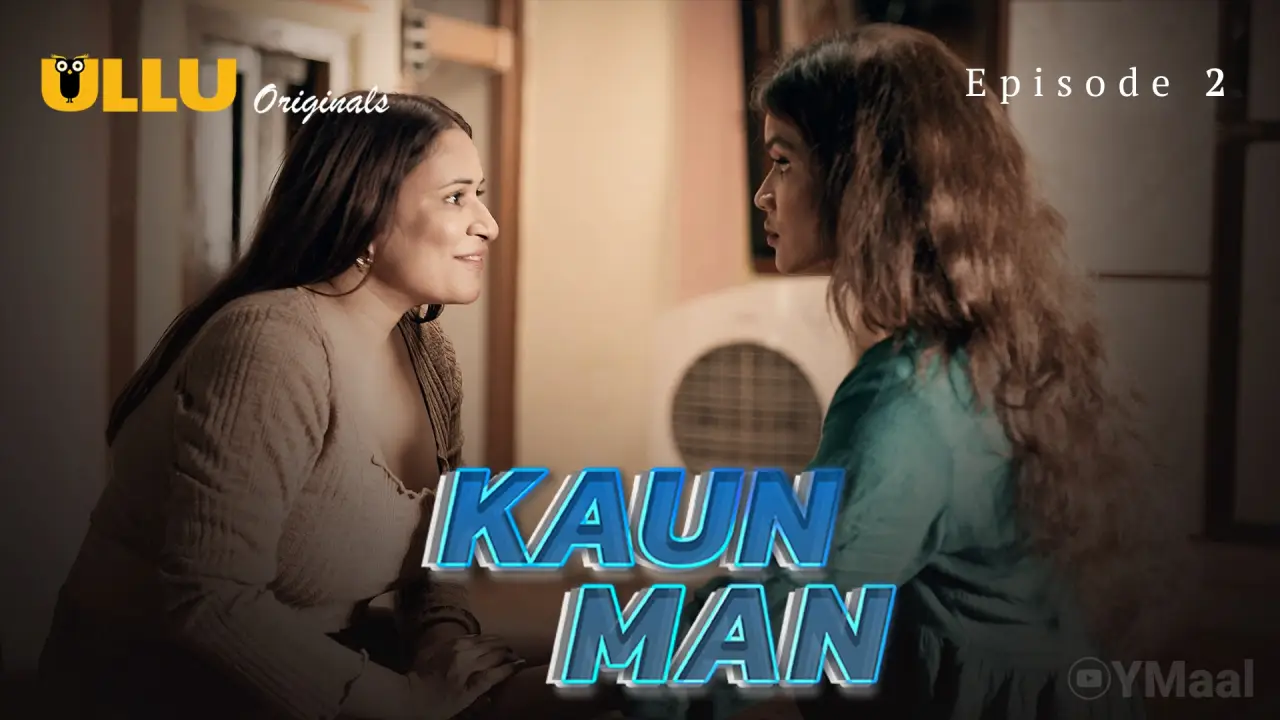 Kaun Man Episode 2