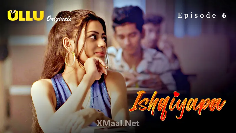 Ishqiyapa Episode 6