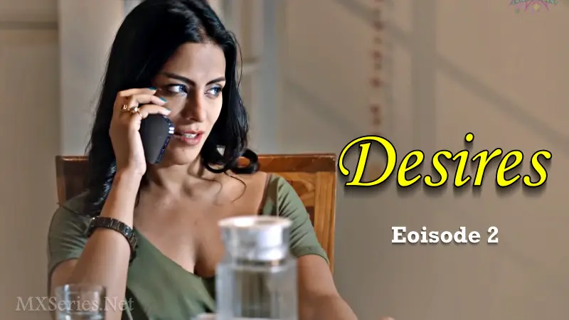 Desires Episode 2